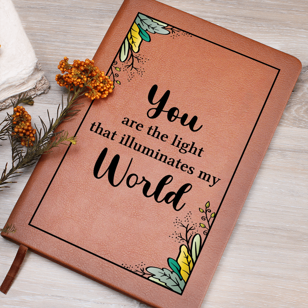 You Are The Light That Illuminates My World — Graphic Leather Journal