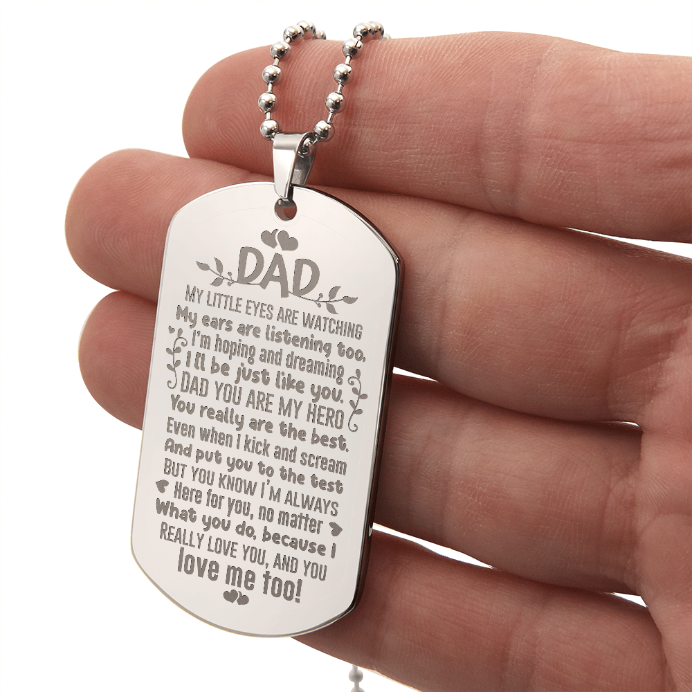 Dad, My Little Eyes Are Watching - Engraved Dog Tag Necklace