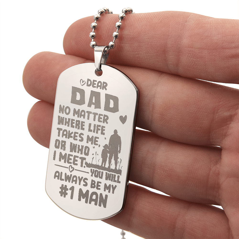 Dear Dad, No Matter Where Life Takes Me - Engraved Dog Tag Necklace