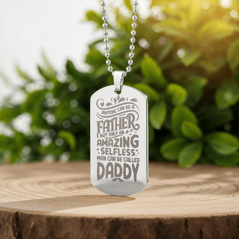 Anyone Can Be A Father - Engraved Dog Tag Necklace