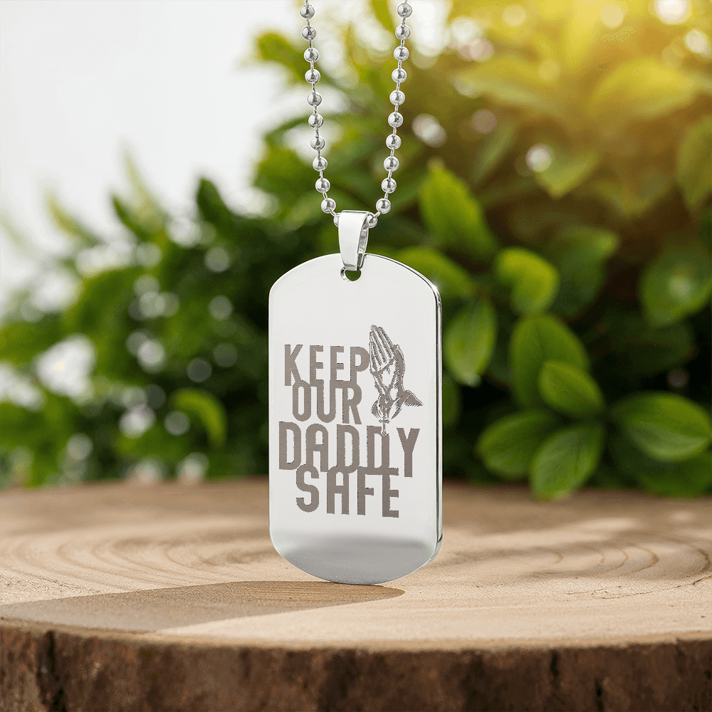Keep Our Daddy Safe - Engraved Dog Tag Necklace