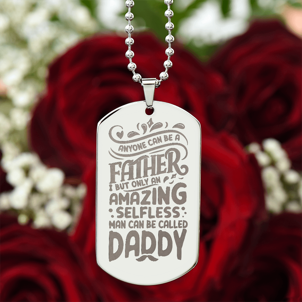 Anyone Can Be A Father - Engraved Dog Tag Necklace
