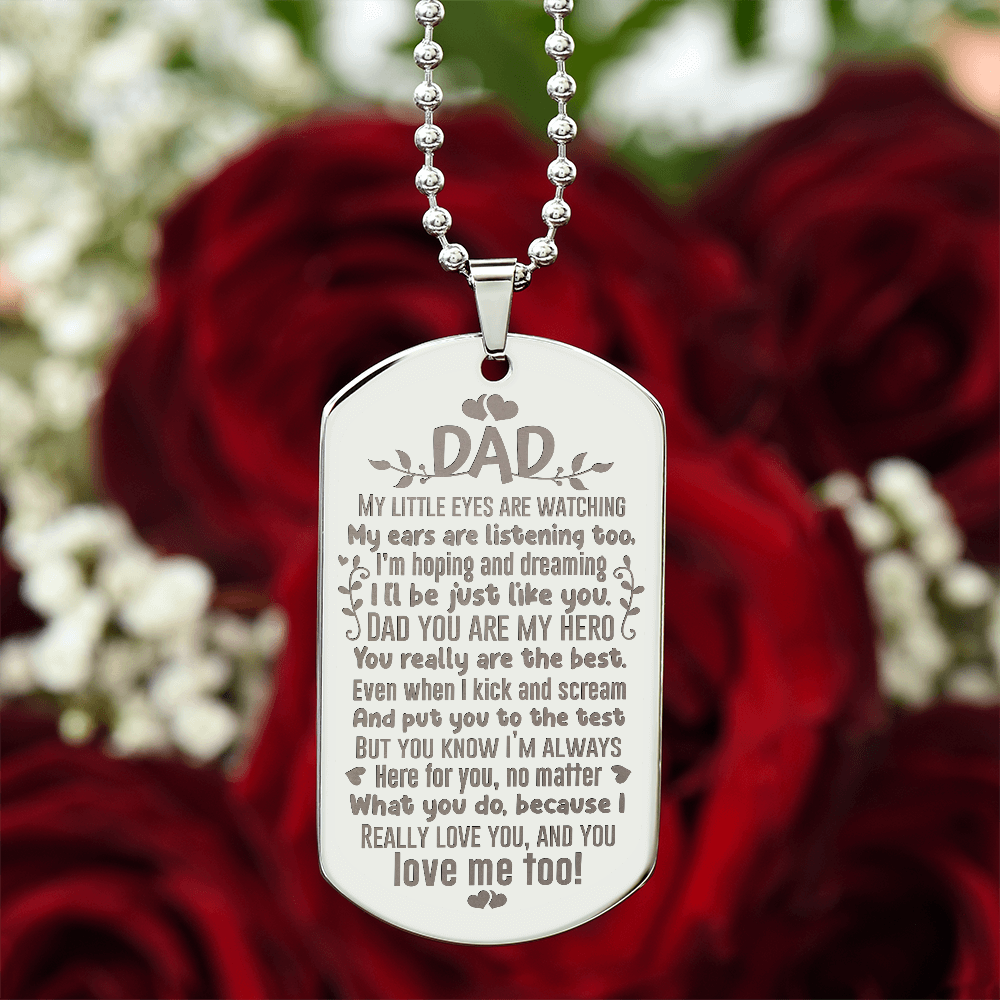 Dad, My Little Eyes Are Watching - Engraved Dog Tag Necklace