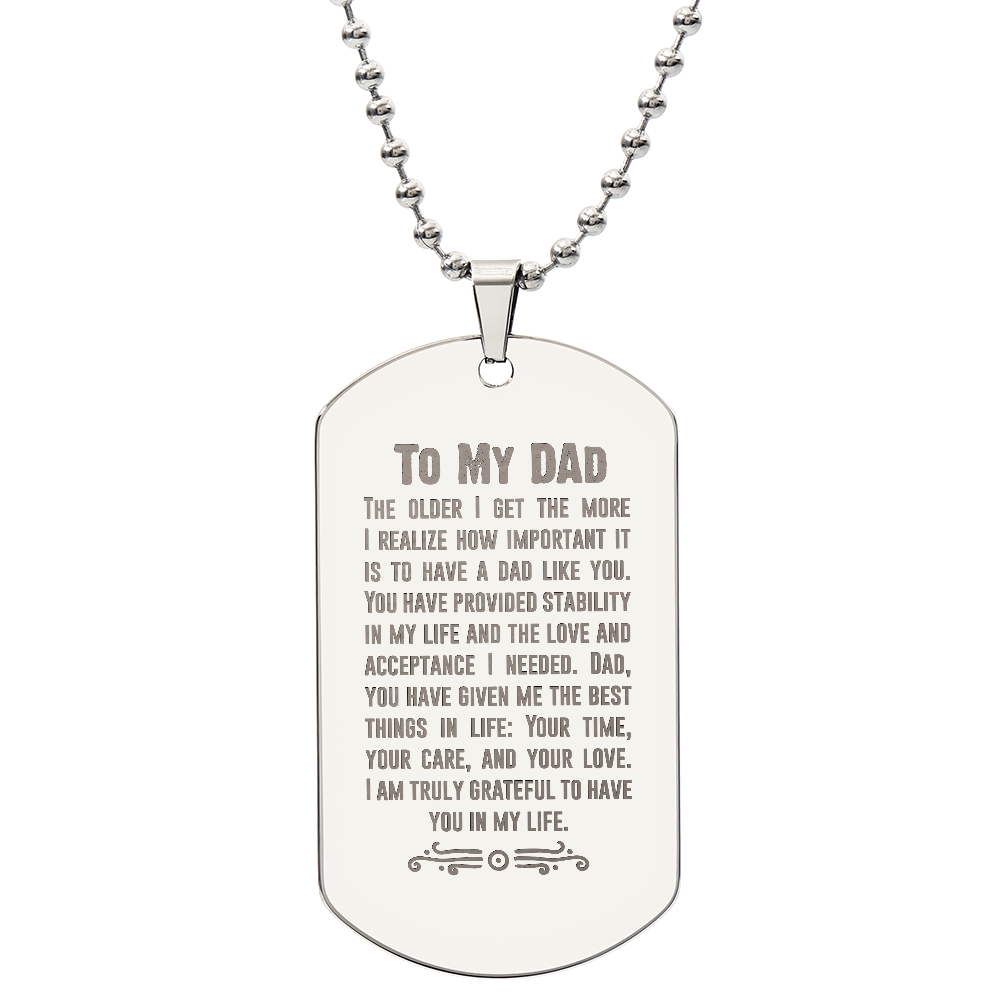 To My Dad, The Older I Get - Engraved Dog Tag Necklace