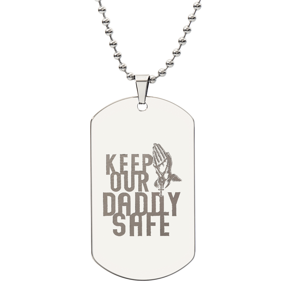 Keep Our Daddy Safe - Engraved Dog Tag Necklace