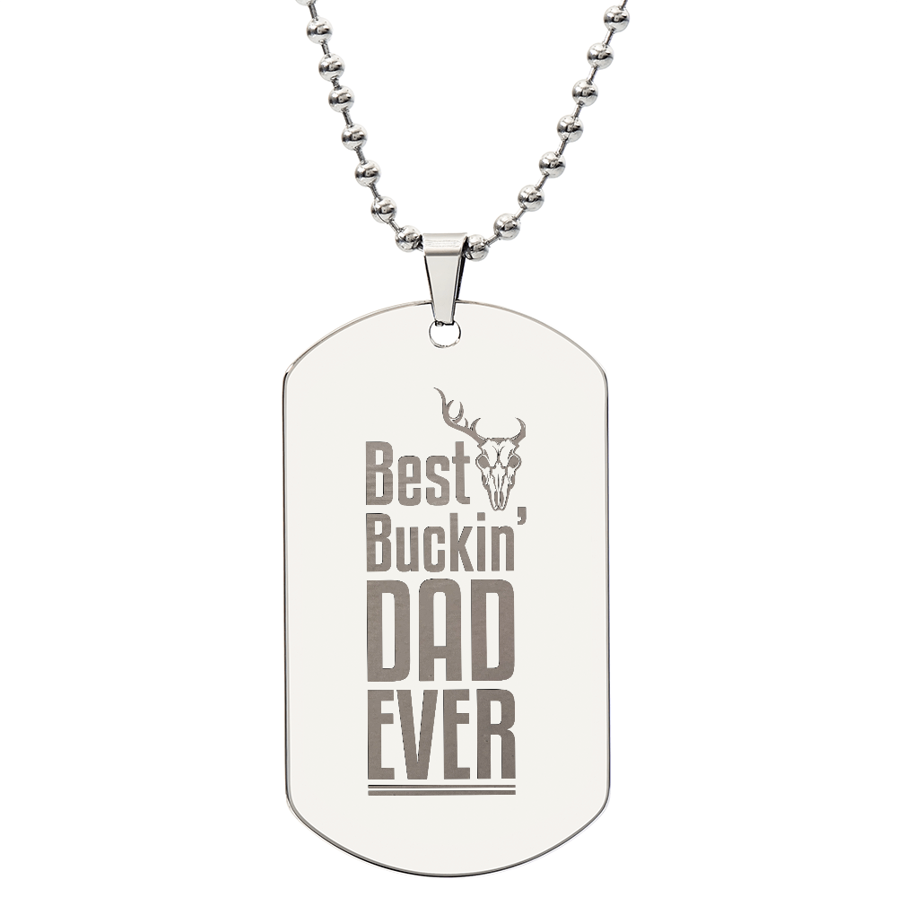 Best Buckin' Dad Ever - Engraved Dog Tag Necklace