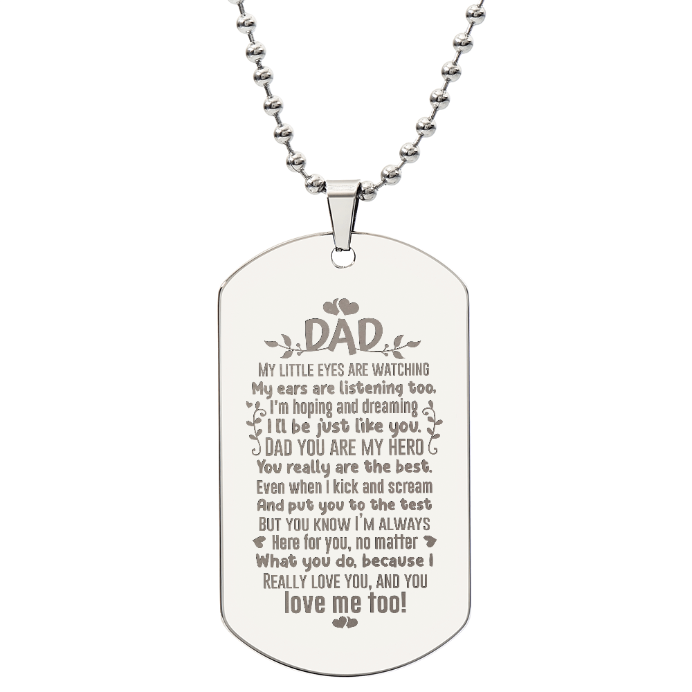 Dad, My Little Eyes Are Watching - Engraved Dog Tag Necklace