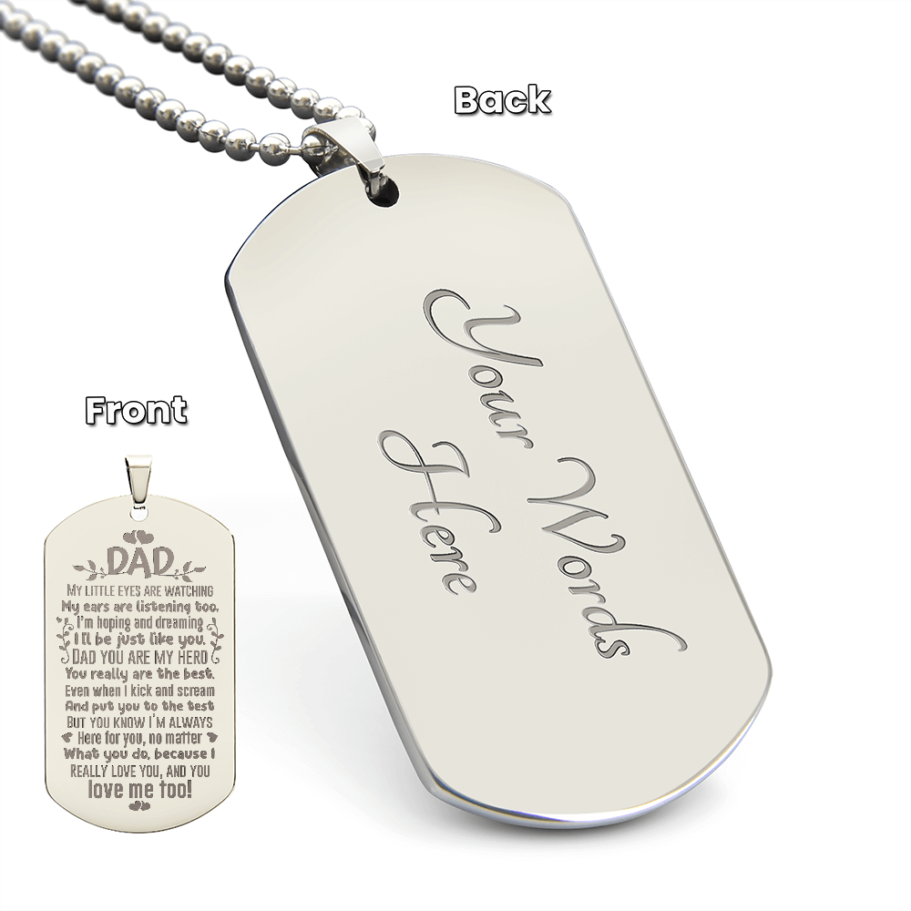 Dad, My Little Eyes Are Watching - Engraved Dog Tag Necklace