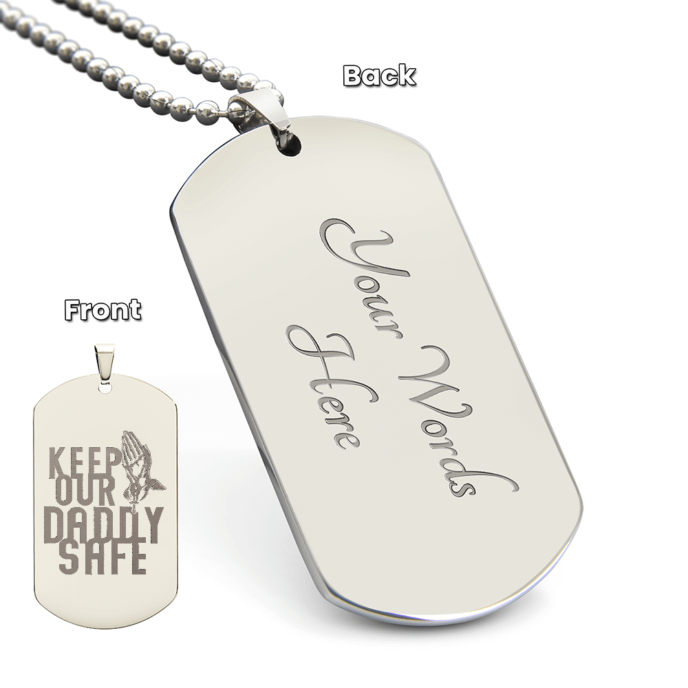 Keep Our Daddy Safe - Engraved Dog Tag Necklace