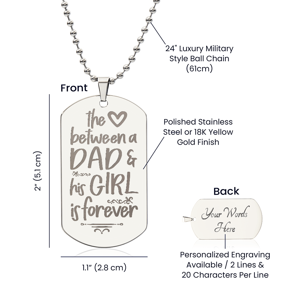 The Love Between A Dad And His Girl Is Forever - Engraved Dog Tag Necklace