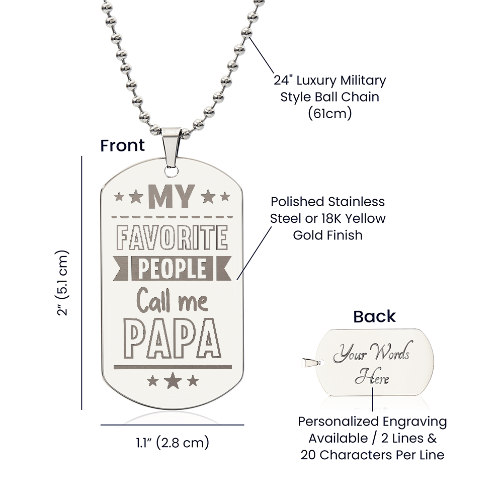 My Favorite People Call Me Papa - Engraved Dog Tag Necklace