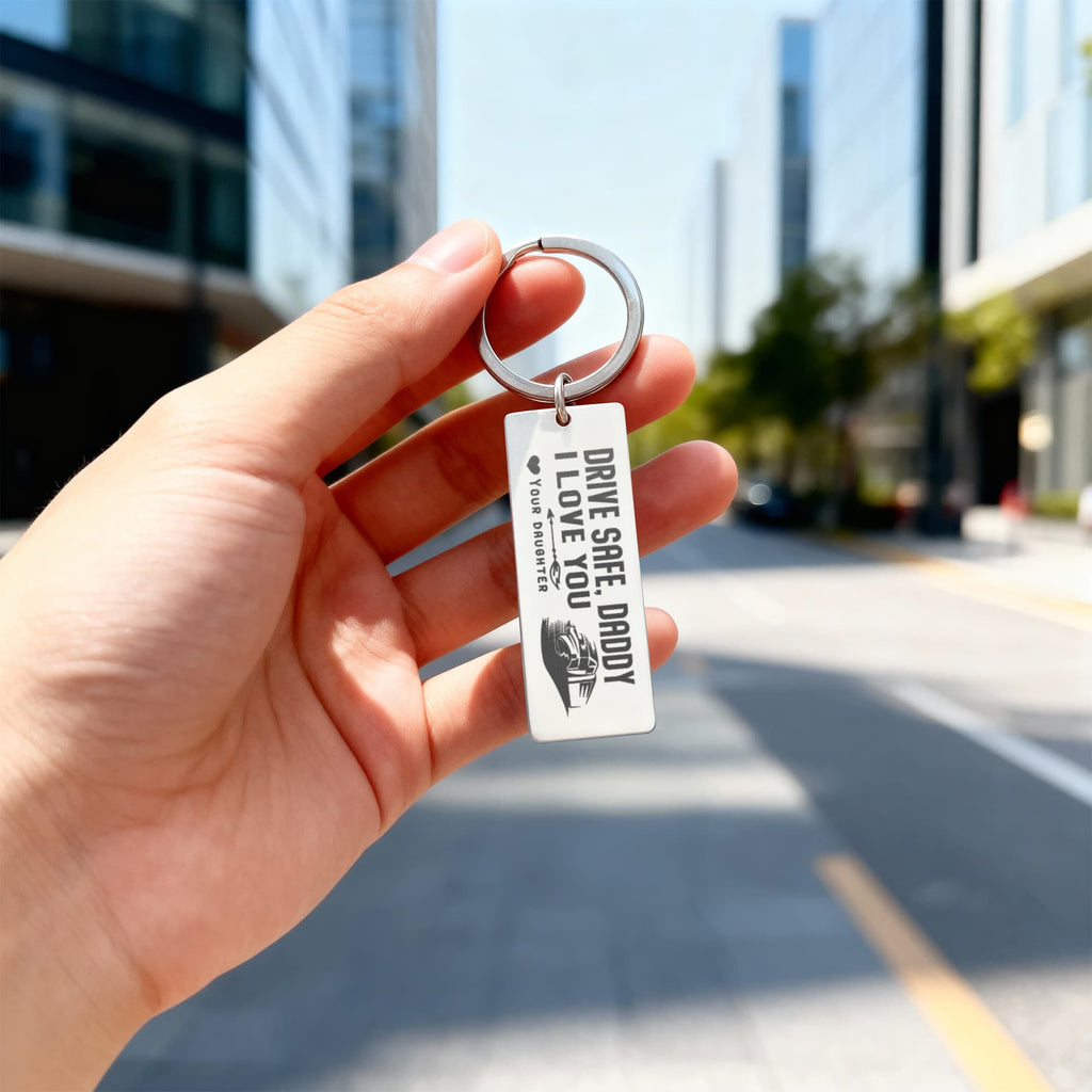 Drive Safe Daddy, I Love You - Engraved Rectangle Keychain