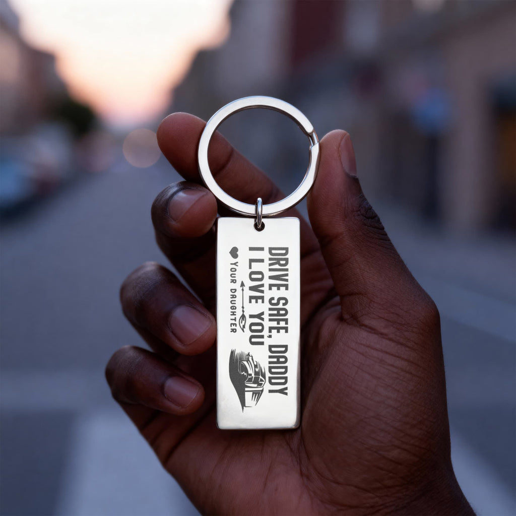 Drive Safe Daddy, I Love You - Engraved Rectangle Keychain