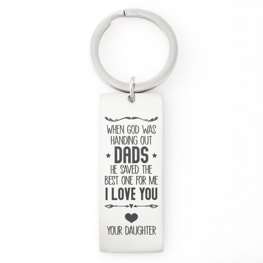 When God Was Handing Out Dads - Engraved Rectangle Keychain