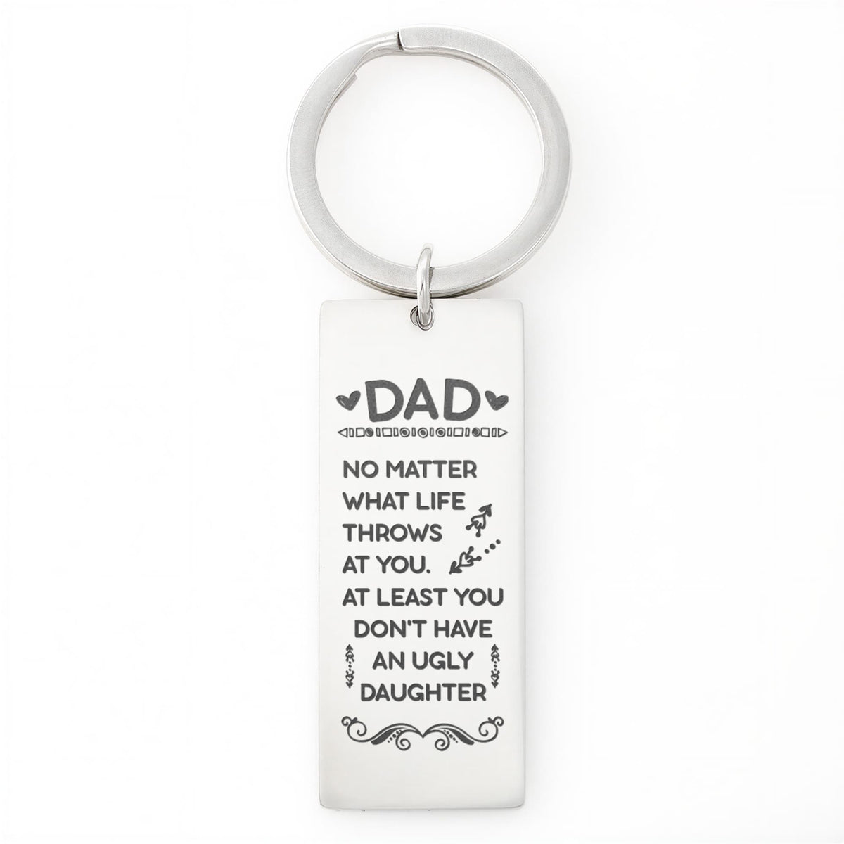Dad, At Least You Don't Have An Ugly Daughter - Engraved Rectangle Keychain
