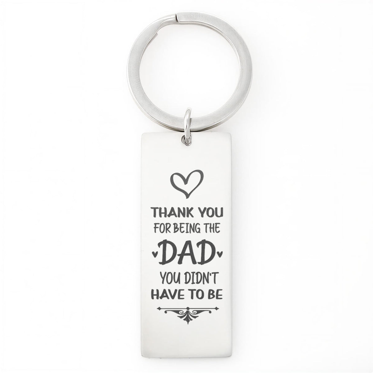 Thank You For Being The Dad You Didn't Have To Be - Engraved Rectangle Keychain
