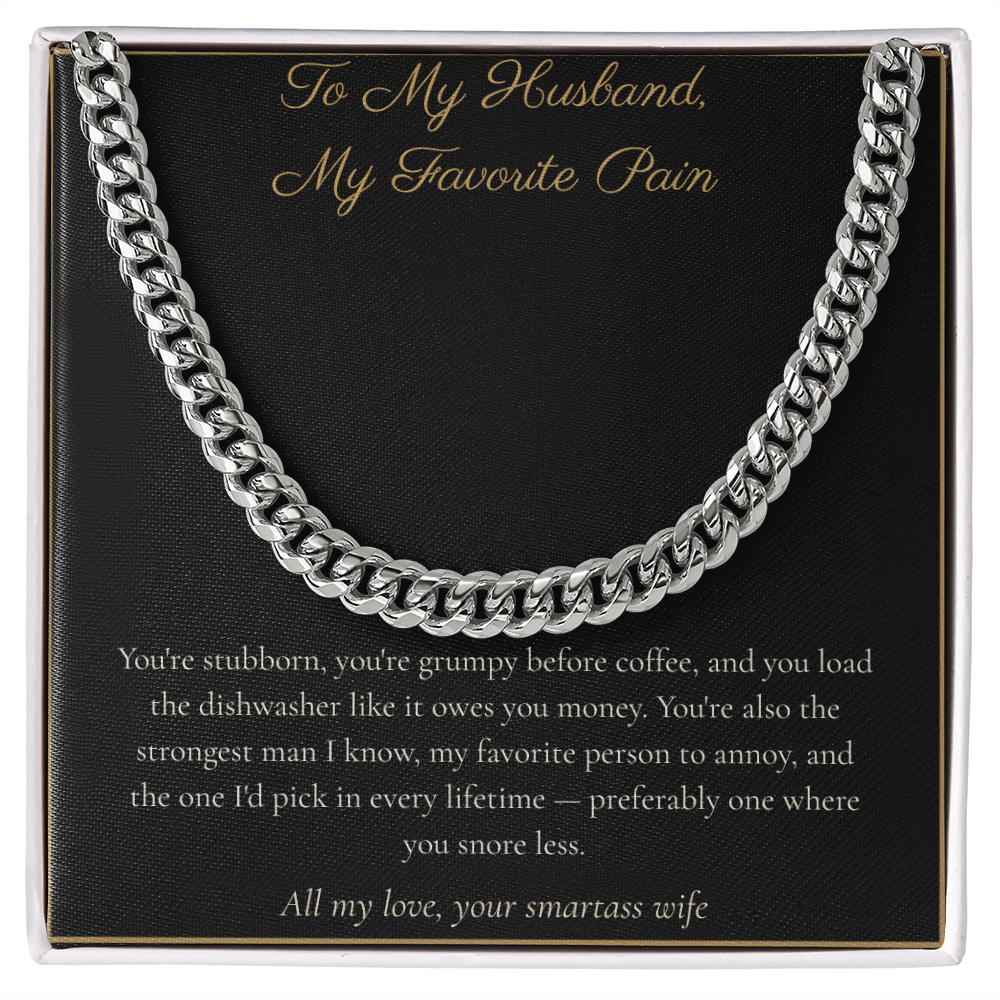 To My Husband, My Favorite Pain - Cuban Link Chain with Message Card, Funny Christmas Gift for Husband