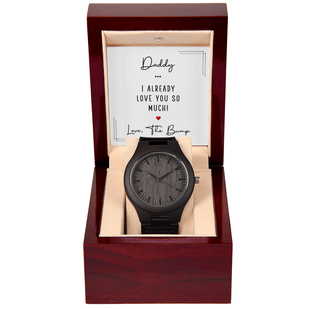 Daddy, I Already Love You So Much — Wooden Watch