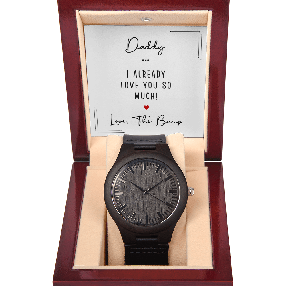 Daddy, I Already Love You So Much — Wooden Watch