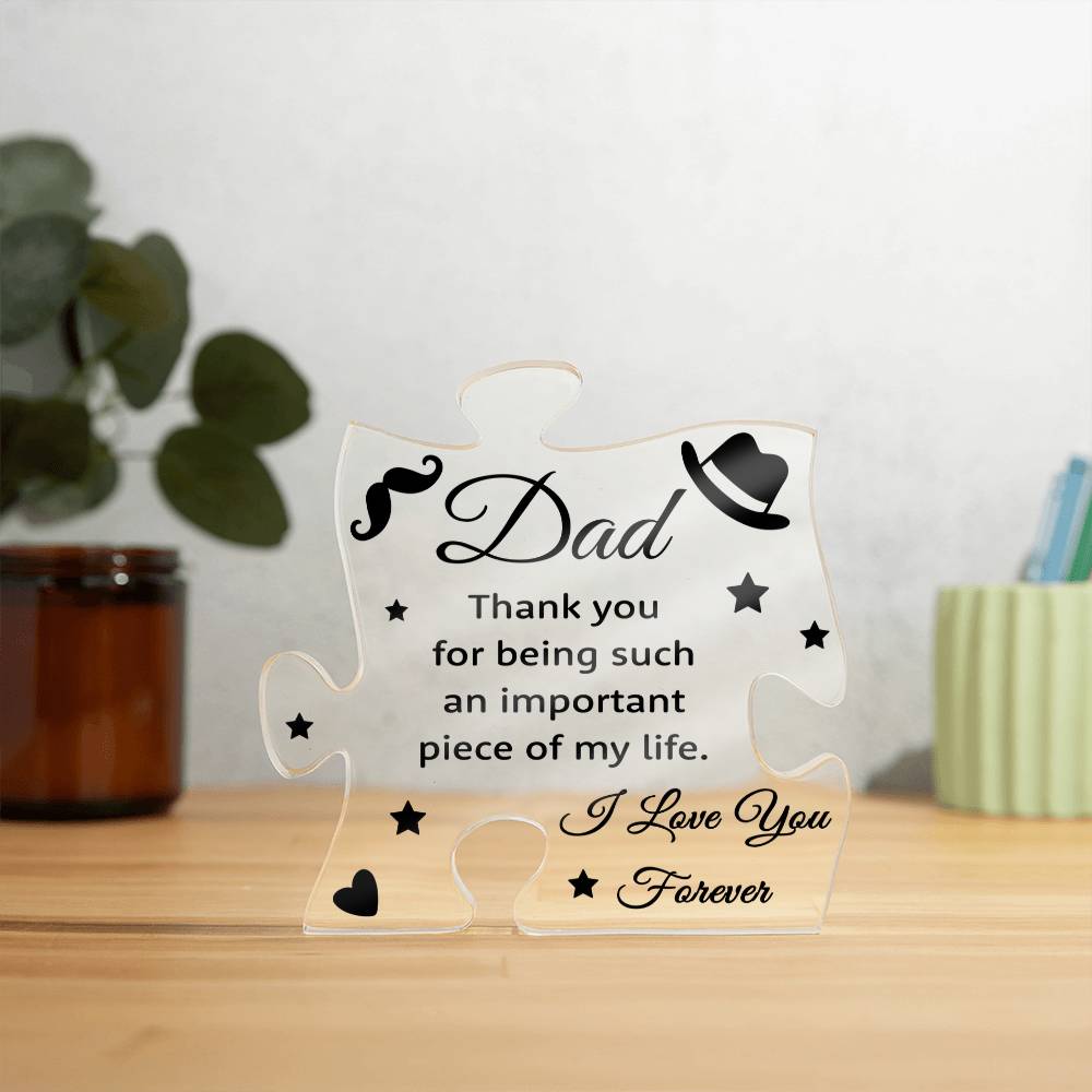 To My Dad Acrylic Puzzle Plaque - Thank You For Being Such An Important Piece, Father's Day Gift for Dad