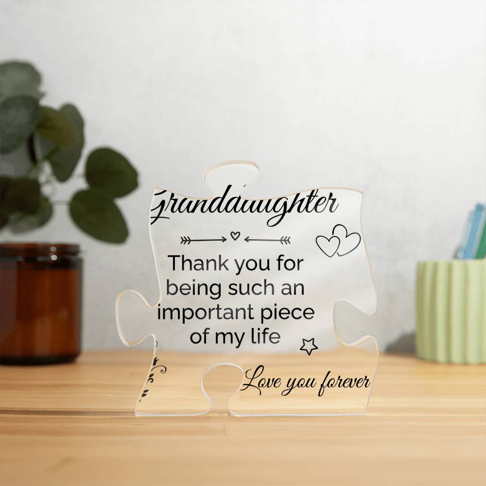 To My Granddaughter Acrylic Puzzle Plaque - Important Piece Of My Life, Gift for Granddaughter