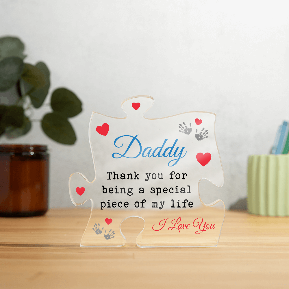 To My Daddy Acrylic Puzzle Plaque - Thank You For Being A Special Piece, Father's Day Gift for Dad