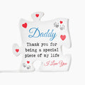 To My Daddy Acrylic Puzzle Plaque - Thank You For Being A Special Piece, Father's Day Gift for Dad