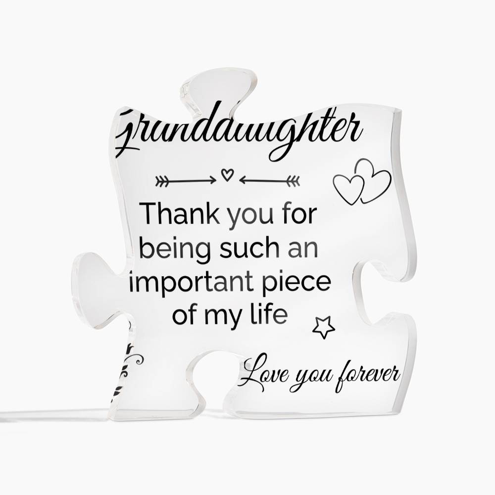 To My Granddaughter Acrylic Puzzle Plaque - Important Piece Of My Life, Gift for Granddaughter