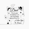 To My Dad Acrylic Puzzle Plaque - Thank You For Being Such An Important Piece, Father's Day Gift for Dad