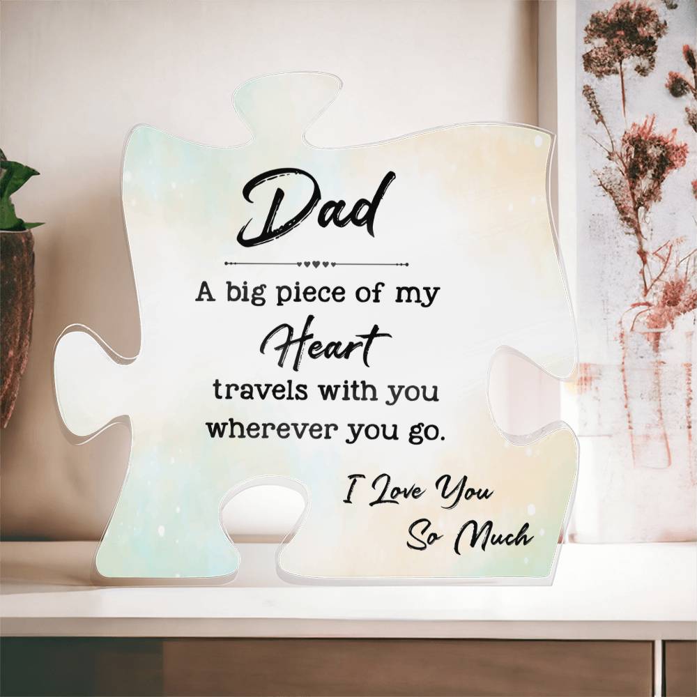 To My Dad Acrylic Puzzle Plaque - A Big Piece Of My Heart, Father's Day Gift for Dad