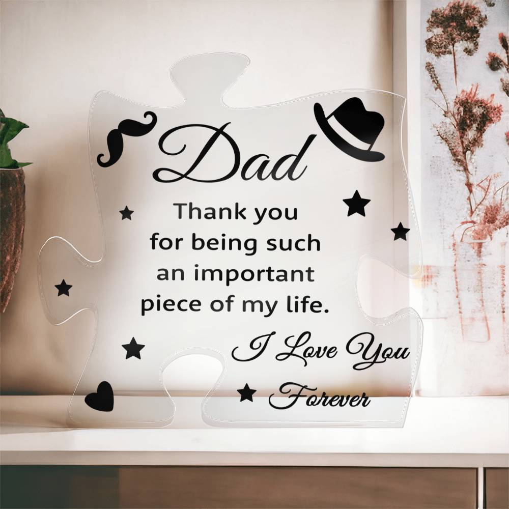To My Dad Acrylic Puzzle Plaque - Thank You For Being Such An Important Piece, Father's Day Gift for Dad