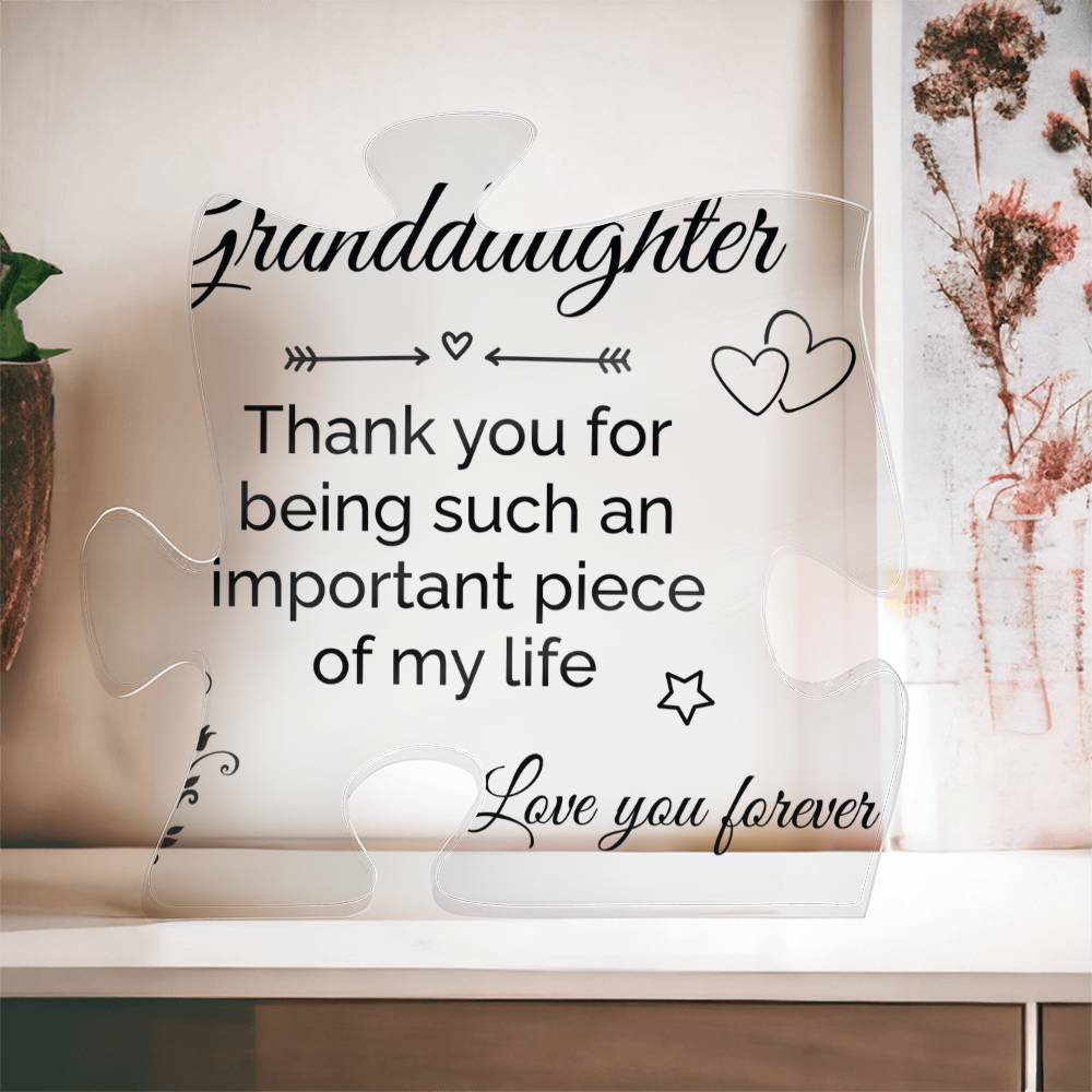 To My Granddaughter Acrylic Puzzle Plaque - Important Piece Of My Life, Gift for Granddaughter