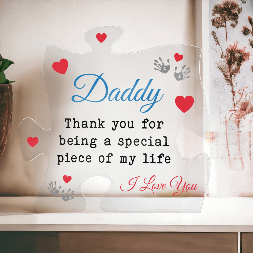 To My Daddy Acrylic Puzzle Plaque - Thank You For Being A Special Piece, Father's Day Gift for Dad