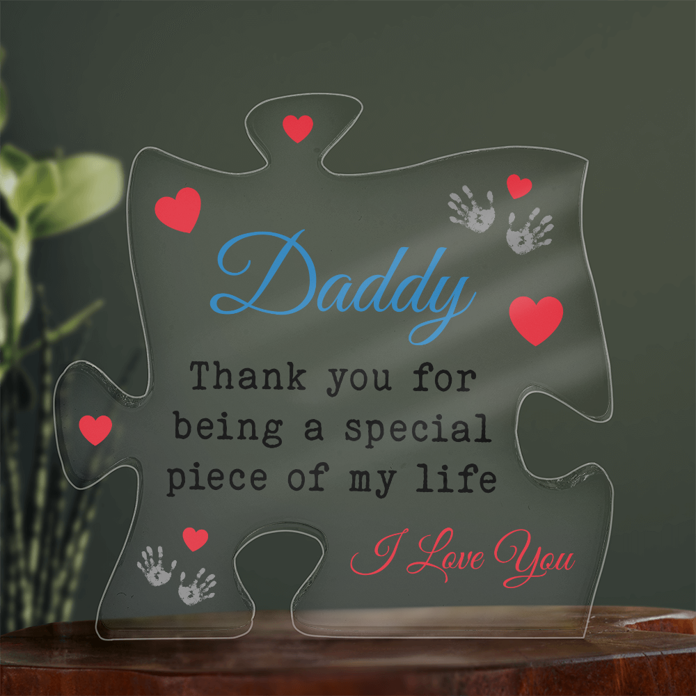 To My Daddy Acrylic Puzzle Plaque - Thank You For Being A Special Piece, Father's Day Gift for Dad
