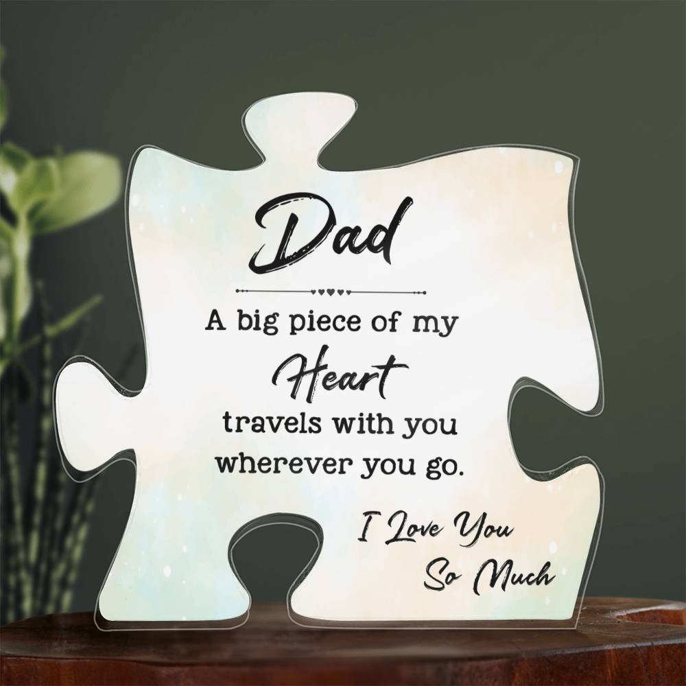 To My Dad Acrylic Puzzle Plaque - A Big Piece Of My Heart, Father's Day Gift for Dad