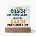 A Good Coach Can Change A Game Acrylic Square Plaque - Gift for Coach