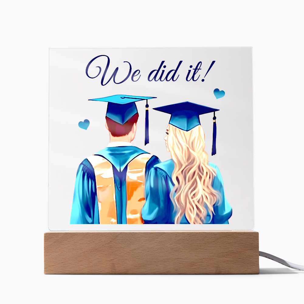 We Did It Acrylic Square Plaque - Graduation Gift