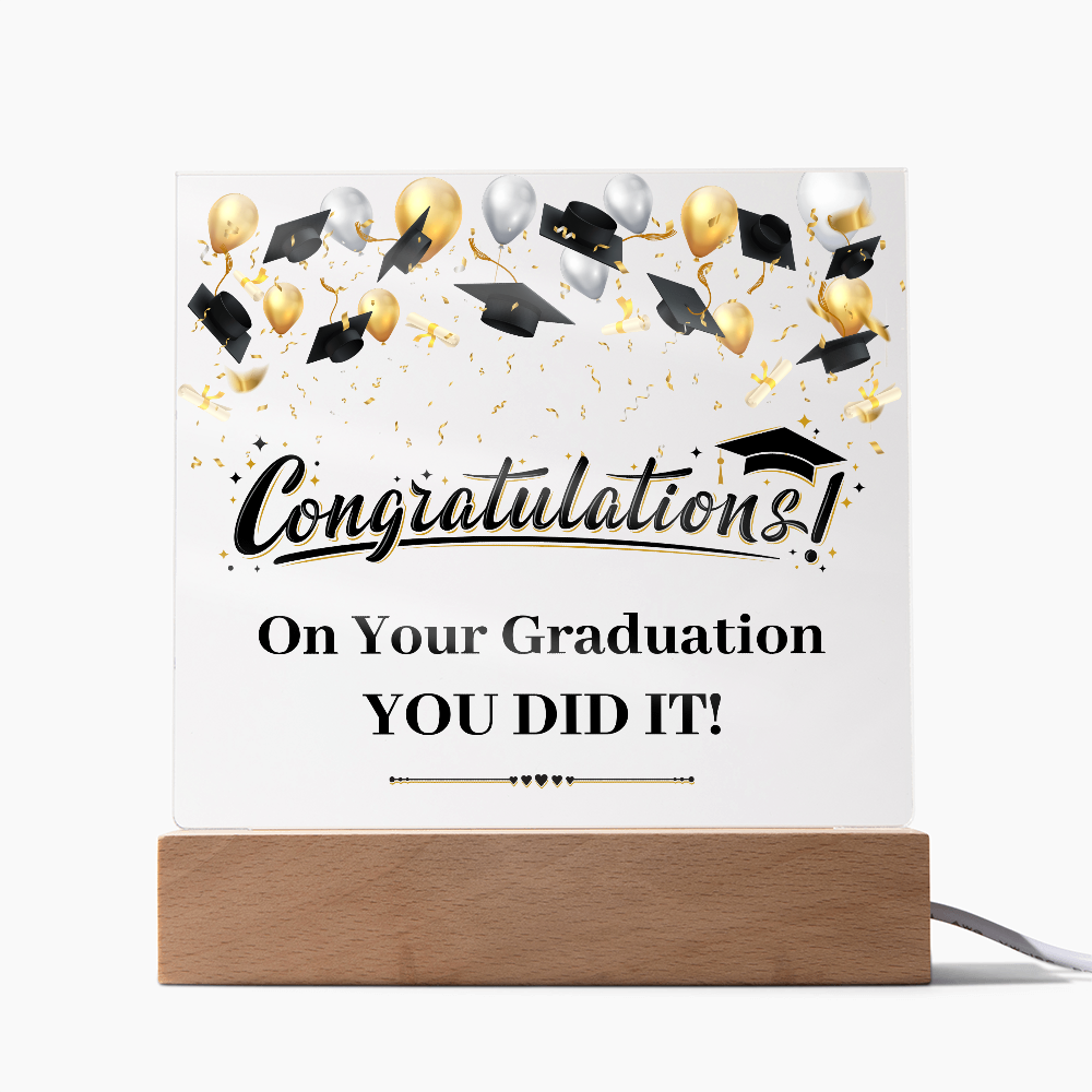 Congratulations You Did It Acrylic Square Plaque - Graduation Gift