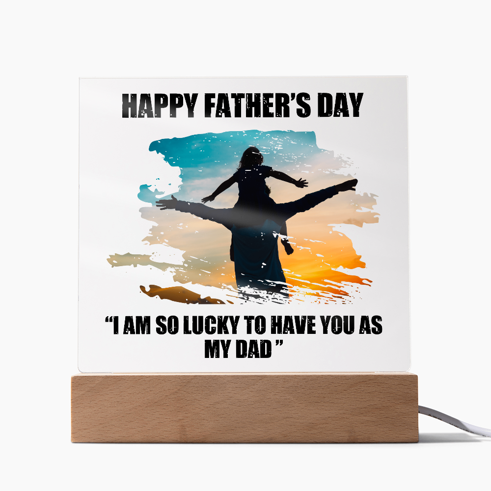 Lucky To Have You As My Dad Acrylic Square Plaque - Father's Day Gift for Dad