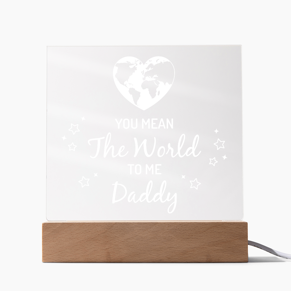 You Mean The World To Me Daddy Acrylic Square Plaque - Father's Day Gift for Dad