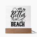 Life Is Better At The Beach Acrylic Square Plaque - Beach Home Decor Gift