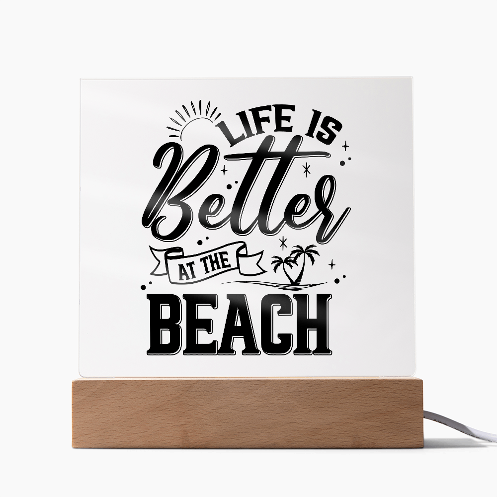 Life Is Better At The Beach Acrylic Square Plaque - Beach Home Decor Gift