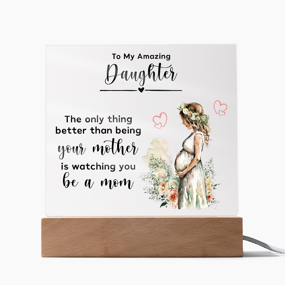 To My Amazing Daughter Acrylic Square Plaque - New Mom Gift
