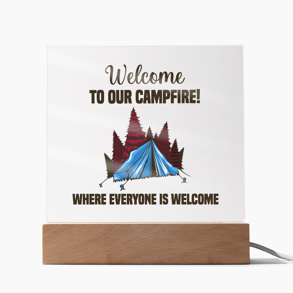 Welcome To Our Campfire, Where Everyone Is Welcome