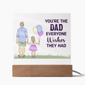 You're The Dad Everyone Wishes They Had Acrylic Square Plaque