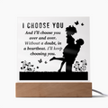I Choose You Acrylic Square Plaque - Anniversary Gift