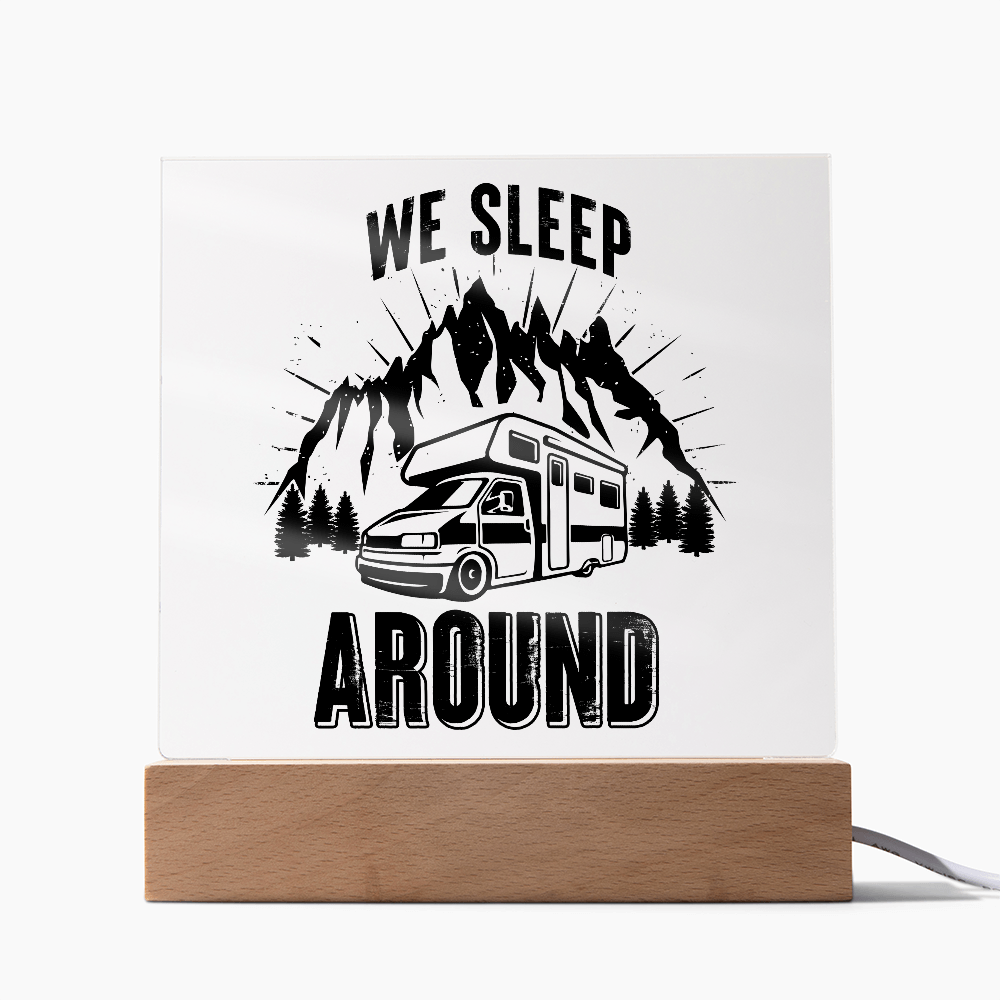 We Sleep Around Acrylic Square Plaque - Gift for Camping Lovers