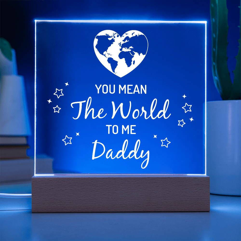You Mean The World To Me Daddy Acrylic Square Plaque - Father's Day Gift for Dad