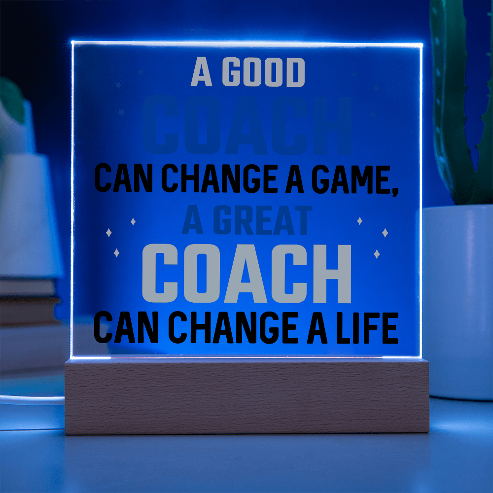 A Good Coach Can Change A Game Acrylic Square Plaque - Gift for Coach