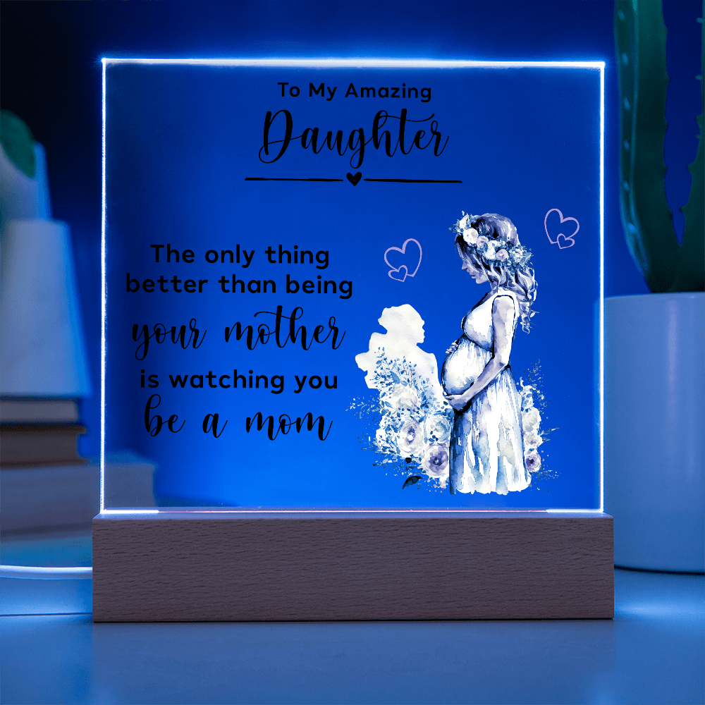 To My Amazing Daughter Acrylic Square Plaque - New Mom Gift